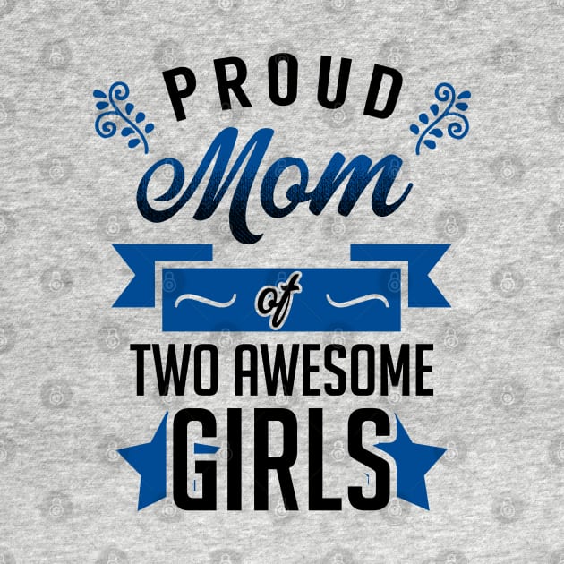 Proud Mom of Two Awesome Girls by KsuAnn